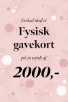 Forkæl med et fysisk gavekort - Værdi 2000 kr.